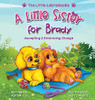 A Little Sister For Brady: A Story About Accepting & Embracing Change (Hardcover)