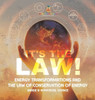 It's the Law! Energy Transformations and the Law of Conservation of Energy Grade 6-8 Physical Science