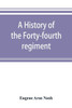 A History of the Forty-fourth Regiment, New York Volunteer Infantry, in the Civil War, 1861-1865