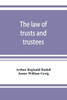 The Law of Trusts and Trustees