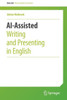 AI-Assisted Writing and Presenting in English