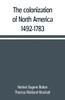 The Colonization of North America, 1492-1783