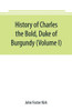History of Charles the Bold, Duke of Burgundy