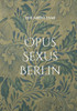Opus Sexus Berlin : Erotik Thriller