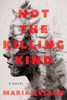 Not the Killing Kind : A Novel