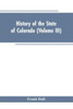 History of the State of Colorado