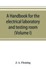 A Handbook for the Electrical Laboratory and Testing Room