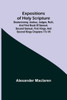 Expositions of Holy Scripture; Deuteronomy, Joshua, Judges, Ruth, and First Book of Samuel, Second Samuel, First Kings, and Second Kings Chapters I to