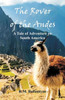 The Rover of the Andes : A Tale of Adventure on South America