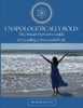 Unapologetically Bold : The Smart Person's Guide to Leading a Successful Life