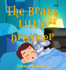 The Brave Little Dreamer
