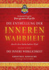 Die Enthüllung der inneren Wahrheit - Band Zwei : Die innere Wirklichkeit: Die innere Wirklichkeit