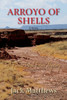 Arroyo of Shells : A Pueblo Tribal Police Mystery