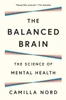 The Balanced Brain : The Science of Mental Health