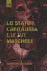 Lo Stato capitalista e le sue Maschere