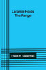Laramie Holds the Range