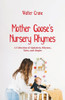 Mother Goose's Nursery Rhymes : A Collection of Alphabets, Rhymes, Tales, and Jingles