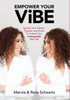 Empower Your Vibe : Igniting Your Passion, Purpose, and Brand To Unleash Your Unstoppable Best Self