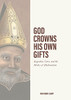 God Crowns His Own Gifts: Augustine, Grace, And The Monks Of Hadrumetum