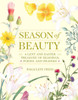 Season of Beauty : A Lent and Easter Treasury of Readings, Poems, and Prayers