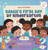 Dahlia's First Day of Kindergarten : A Back-to-School Book for Kids