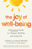 The Joy of Well-Being : A Practical Guide to a Happy, Healthy, and Long Life