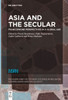 Asia and the Secular : Francophone Perspectives in a Global Age