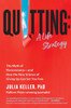 Quitting: A Life Strategy : The Myth of Perseverance--And How the New Science of Giving Up Can Set You Free
