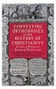 Contesting Orthodoxies In The History Of Christianity: Essays In Honour Of Diarmaid Macculloch (Studies In Modern British Religious History)