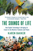 The Sounds of Life : How Digital Technology Is Bringing Us Closer to the Worlds of Animals and Plants