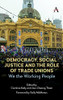 Democracy, Social Justice And The Role Of Trade Unions: We The Working People (Anthem Studies In Australian Politics, Economics And Society)