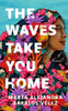 The Waves Take You Home