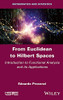 From Euclidean To Hilbert Spaces: Introduction To Functional Analysis And Its Applications