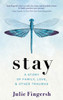 Stay : A Story of Family, Love, and Other Traumas