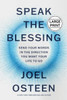Speak the Blessing : Send Your Words in the Direction You Want Your Life to Go