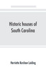 Historic Houses of South Carolina