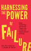 Harnessing The Power Of Failure: Using Storytelling And Systems Engineering To Enhance Organizational Learning