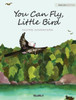 You Can Fly, Little Bird