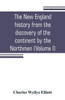 The New England History from the Discovery of the Continent by the Northmen, A.D. 986, to the Period when the Colonies Declared Their Independence, A.D. 1776