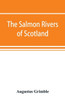 The Salmon Rivers of Scotland