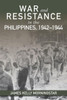 War and Resistance in the Philippines, 1942-1944