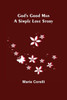 God's Good Man : A Simple Love Story