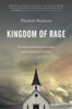 Kingdom of Rage : The Rise of Christian Extremism and the Path Back to Peace