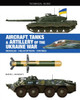 Aircraft, Tanks and Artillery of the Ukraine War