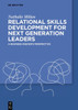 Relational Skills Development for Next Generation Leaders : A Business Insider's Perspective