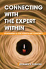 Connecting With The Expert Within: Re-Awakening To Your Strength And Competence