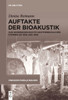 Auftakte der Bioakustik : Zur Wissensgeschichte nichtmenschlicher Stimmen um 1800 und 1900