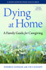 Dying at Home : A Family Guide for Caregiving