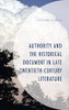 Authority And The Historical Document In Late Twentieth-Century Literature