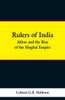 Rulers of India: Akbar and the Rise of the Mughal Empire